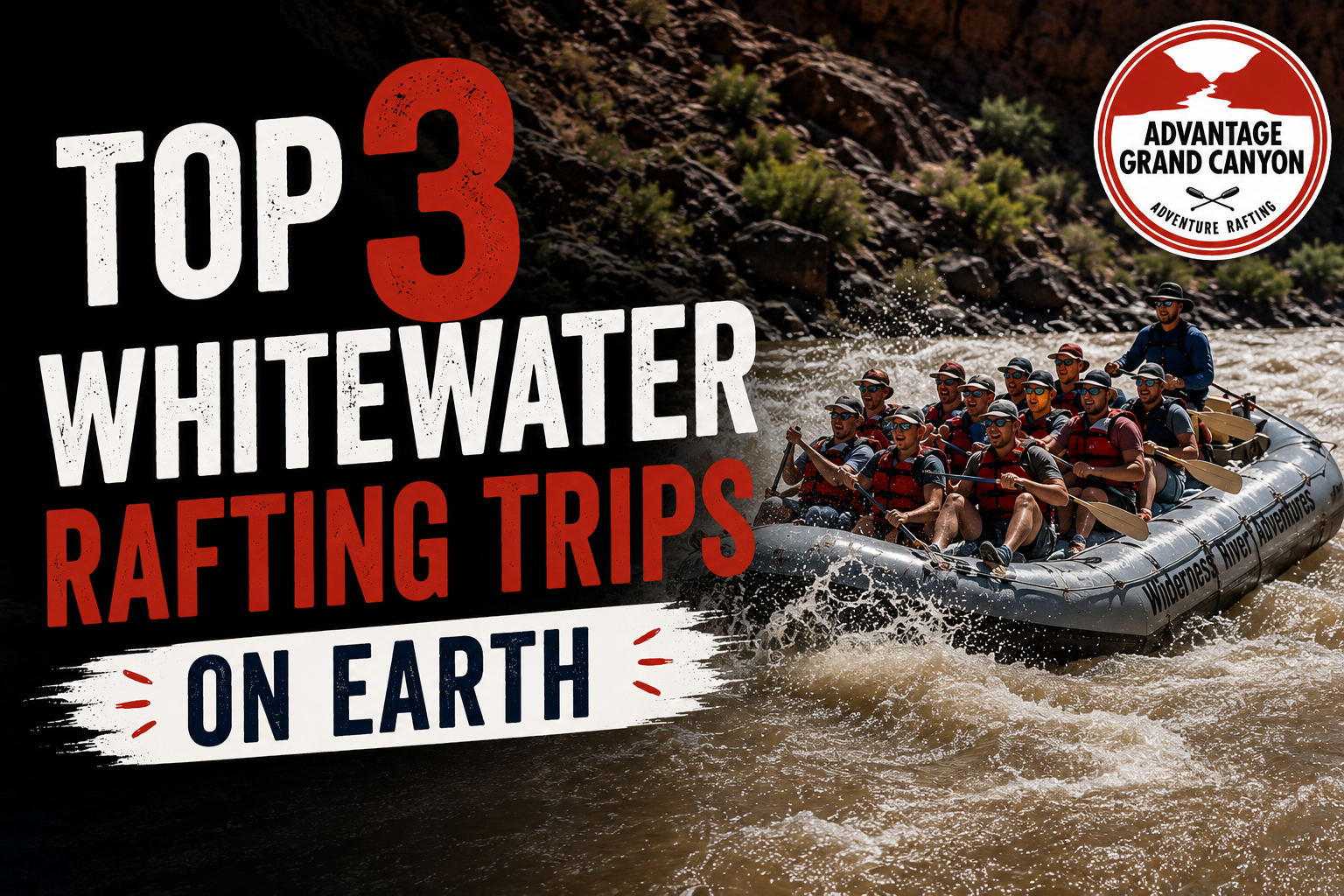 Top 3 Whitewater Rafting Trips on Earth